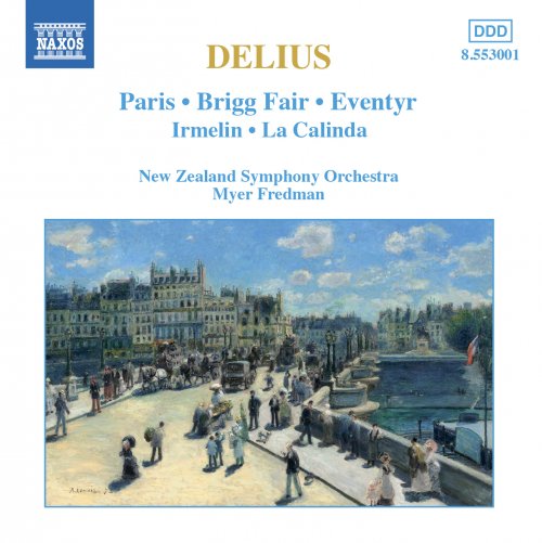 New Zealand Symphony Orchestra, Myer Fredman - Delius: Paris / Brigg Fair / Eventyr / Irmelin / la Calinda (1995)