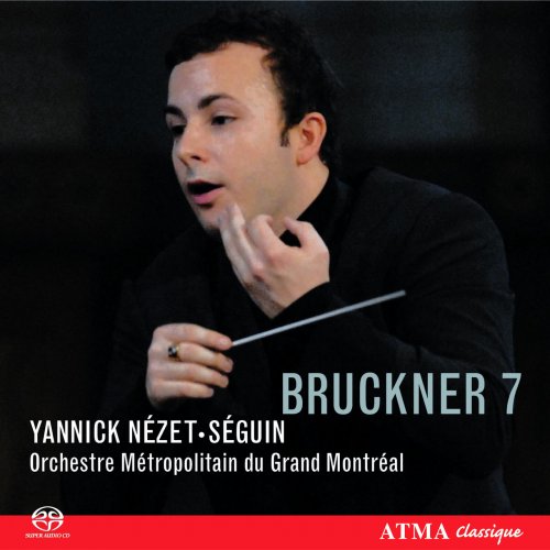 Orchestre Métropolitain du Grand Montréal, Yannick Nézet-Séguin - Bruckner: Symphony No. 7 (2007)