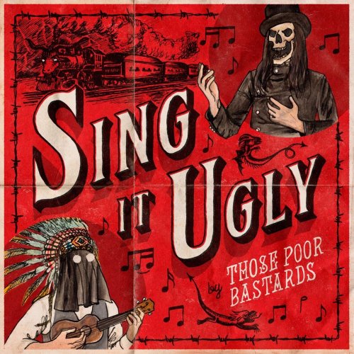 Those Poor Bastards - Sing It Ugly (2016)