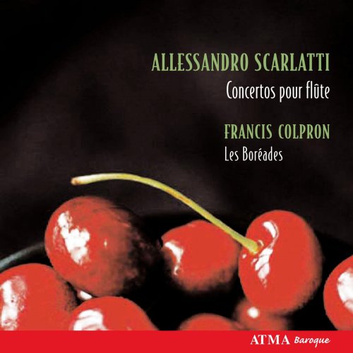 Francis Colpron, Les Boréades de Montréal - Scarlatti: Concertos Pour Flûte (2007) CD-Rip