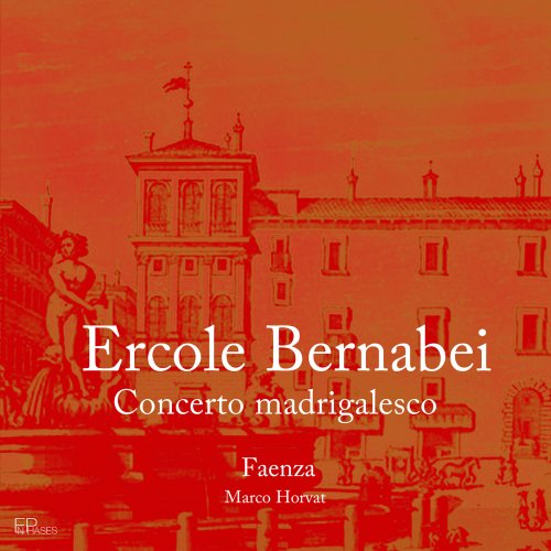 Faenza & Marco Horvat - Bernabei: Concerto madrigalesco (2023) [Hi-Res]