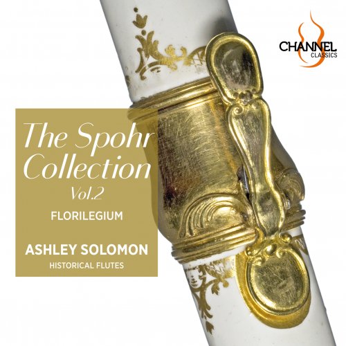 Florilegium & Ashley Solomon - The Spohr Collection, Vol. 2 (2023) [Hi-Res]