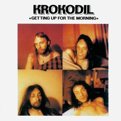 Krokodil - Getting Up for the Morning (Reissue) (1972/1993)