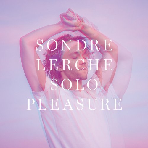 Sondre Lerche - Solo Pleasure (Solo) (2017)