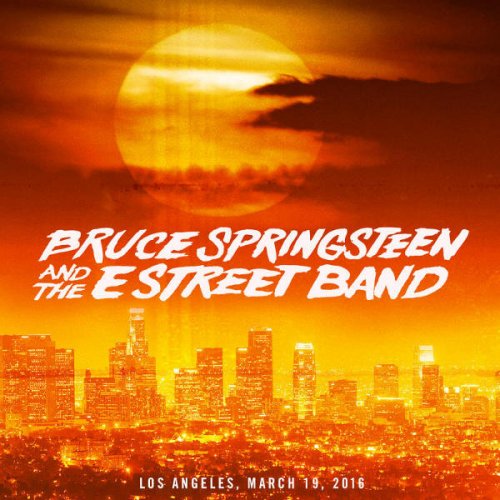 Bruce Springsteen & The E Street Band - 2016-03-19 Los Angeles Memorial Arena, Los Angeles CA  (2016) [Hi-Res]