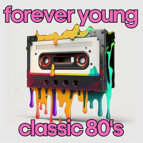VA - Forever Young Classic 80's (2023)