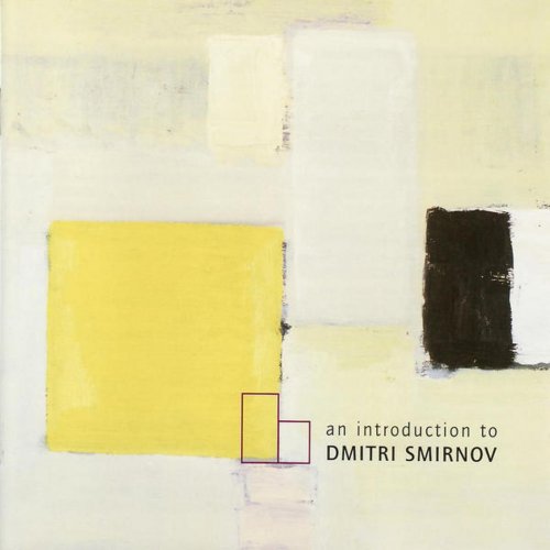 Patricia Kopatchinskaya, Alexander Ivashkin, Ivan Sokolov - Dmitri Smirnov - An Introduction To (2002)