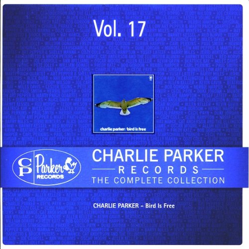 Charlie Parker - Bird Is Free (2012) [Charlie Parker Records]