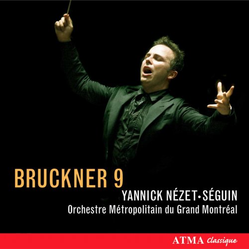 Orchestre Métropolitain du Grand Montréal, Yannick Nézet-Séguin - Bruckner: Symphony No. 9 in D Minor (2008)