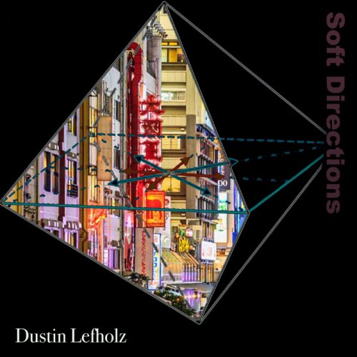 Dustin Lefholz - Soft Directions (2023)