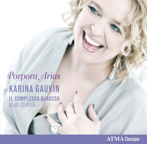 Karina Gauvin, Il Complesso Barocco, Alan Curtis - Porpora Arias (2009) CD-Rip