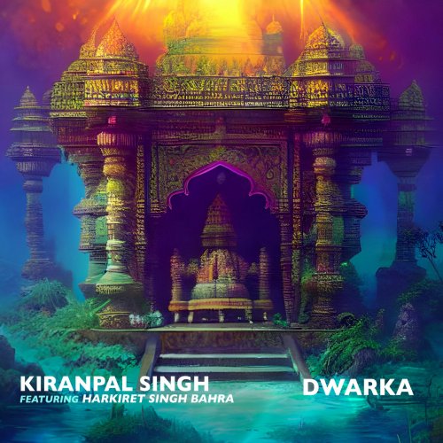 Kiranpal Singh, Harkiret Singh Bahra - Dwarka (2023)