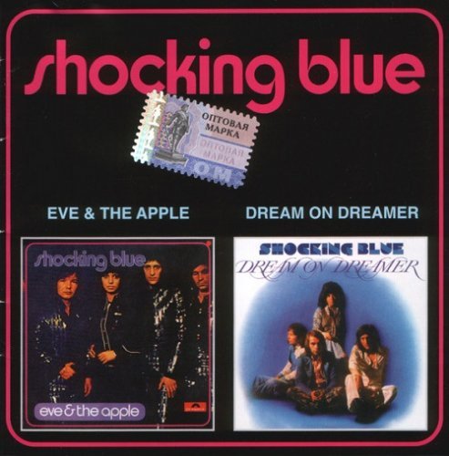 Shocking Blue - Eve & The Apple / Dream On Dreamer (Reissue) (1972-73/2001)