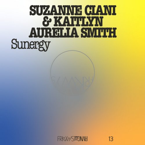 Suzanne Ciani - FRKWYS Vol. 13 - Sunergy (Expanded) (2023) [Hi-Res]