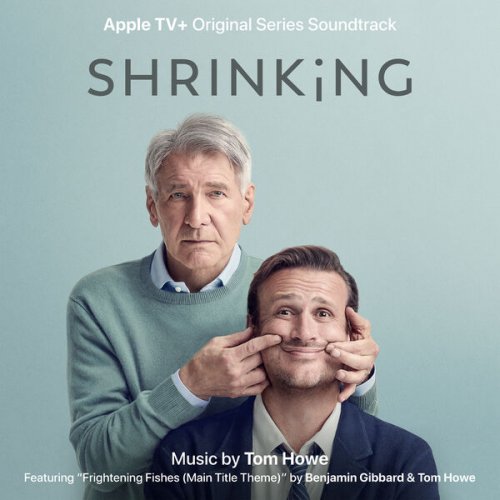 Tom Howe - Shrinking: Season 1 (Apple TV+ Original Series Soundtrack) (2023) [Hi-Res]