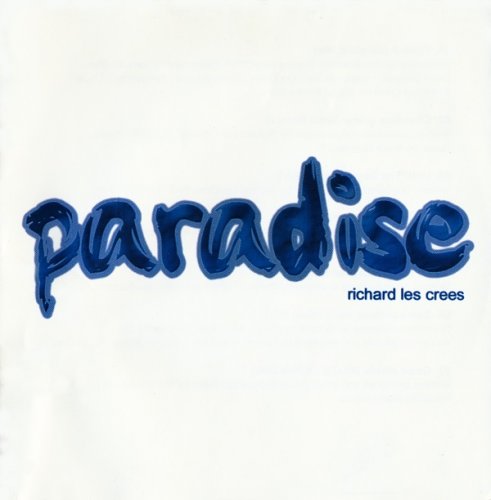 Richard Les Crees - Paradise (2004)
