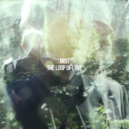 Mist - The Loop of Love (2015)