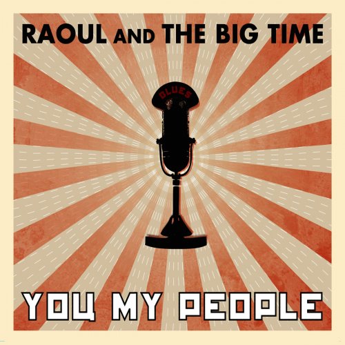 Raoul And The Big Time - You My People (2009)