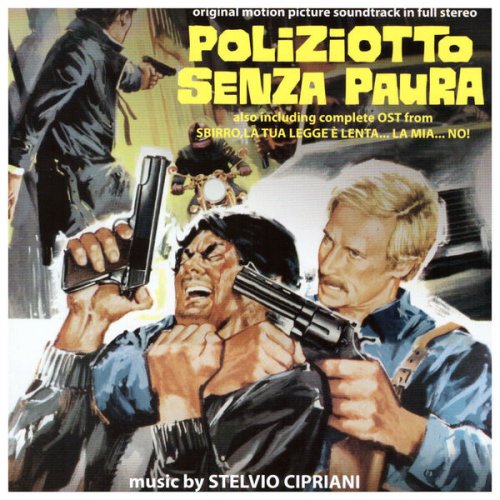 Stelvio Cipriani - Poliziotto senza paura - Sbirro, la tua legge è lenta la mia no (Original Motion Picture Soundtracks) (Remastered) (2017)