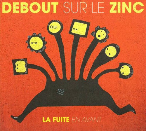 Debout sur le zinc - La Fuite en avant (2011) CD-Rip
