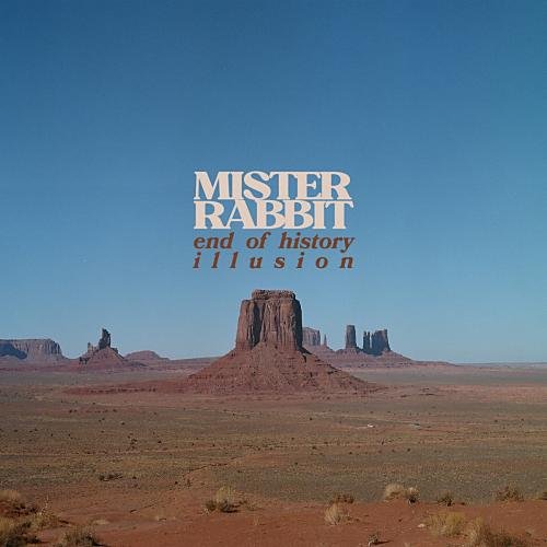 Mister Rabbit - End Of History Illusion (2023)
