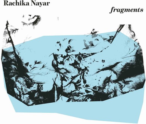 Rachika Nayar - FRAGMENTS (expanded) (2023) Hi Res