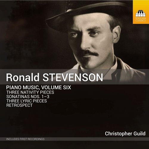 Christopher Guild - Ronald Stevenson: Piano Music, Vol. 6 (2023) [Hi-Res]