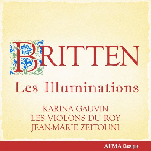 Karina Gauvin, Les Violons du Roy, Jean-Marie Zeitouni - Britten: Les Illuminations (2010)
