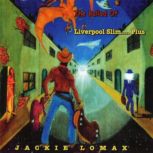 Jackie Lomax - The Ballard Of Liverpool Slim... Plus (2009)