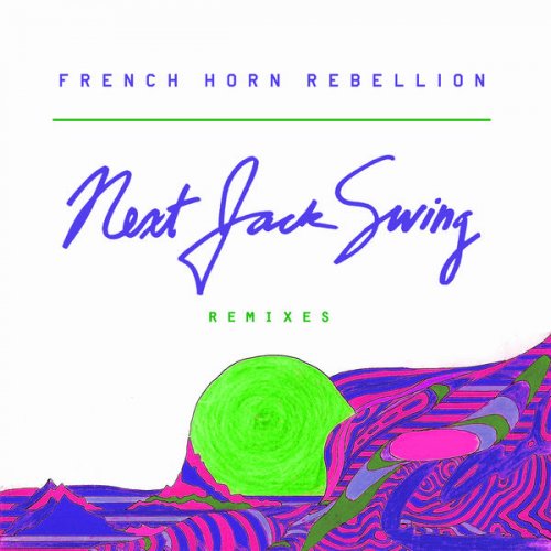French Horn Rebellion - Next Jack Swing Pt. 1 (+Remixes) (2014/2015)