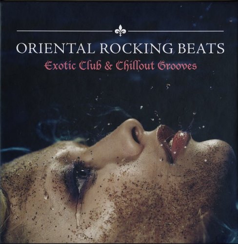 VA - Oriental Rocking Beats - Exotic Club & Chillout Grooves (2012)
