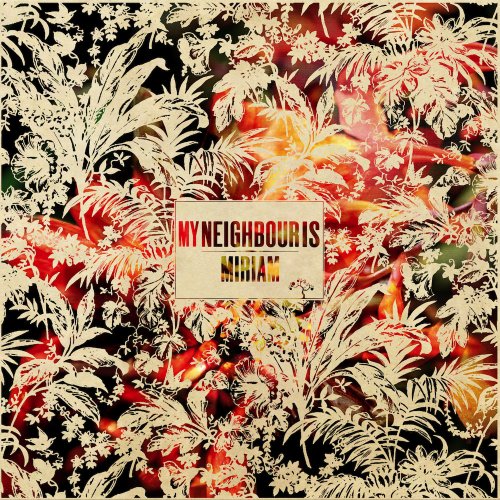 My Neighbour Is - Miriam (2015) [Hi-Res]