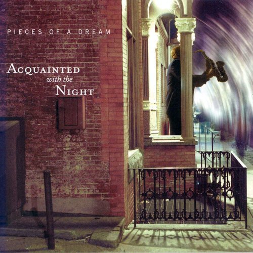 Pieces Of A Dream - Acquainted With The Night (2001)