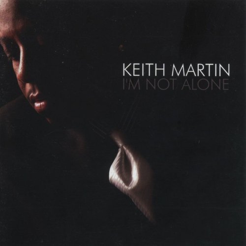 Keith Martin - I'm Not Alone (2005)