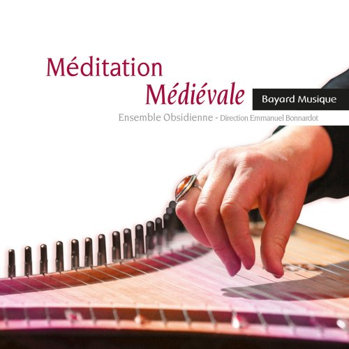 Ensemble Obsidienne, Emmanuel Bonnardot - Méditation médiévale (2019)