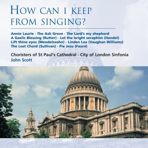 Choristers of St Paul's Cathedral, John Scott - How can I keep from singing? (1996)