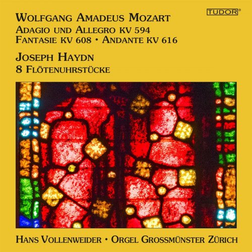 Hans Vollenweider - Wolfgang Amadeus Mozart: Organ works / Joseph Haydn: 8 Flute-clock Pieces - Hans Vollenweider: Organ Grossmünster Zürich (2023)