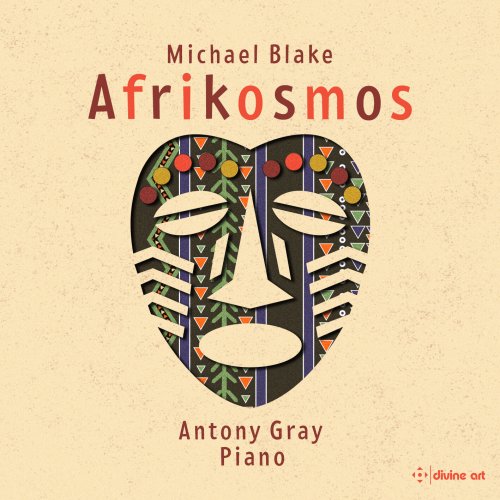 Antony Gray - Michael Blake: Afrikosmos (2023) [Hi-Res]