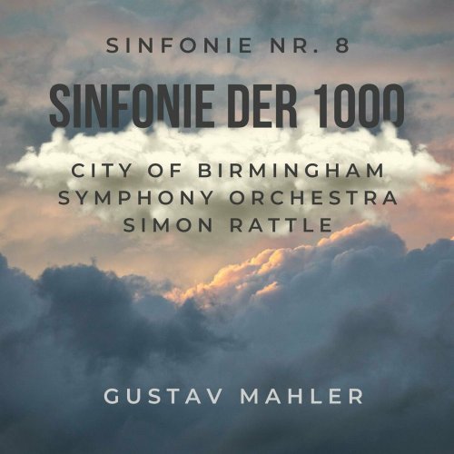 Sir Simon Rattle - Mahler: Sinfonie der 1000 (Sinfonie Nr. 8) (2023)