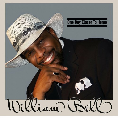 William Bell - One Day Closer To Home (2023)