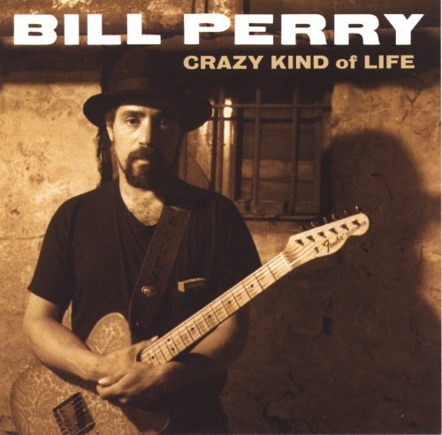 Bill Perry - Crazy Kind Of Life (2002)