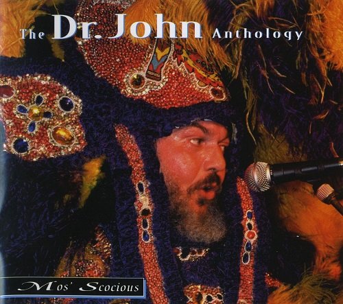 Dr. John - Mos' Scocious - The Dr. John Anthology (Remastered) (1993)