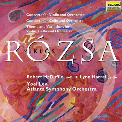 Yoel Levi, Atlanta Symphony Orchestra, Robert McDuffie & Lynn Harrell - Rózsa: Violin Concerto, Cello Concerto and Theme & Variations for Violin, Cello & Orchestra (2000)