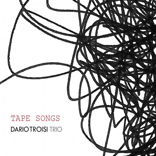 Dario Troisi Trio - Tape Songs (2023)