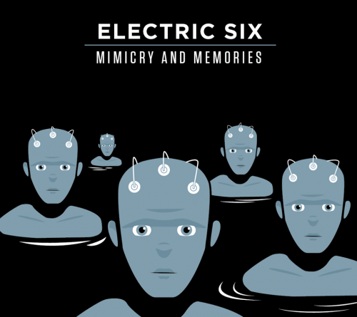 Electric Six - Mimicry & Memories (2015)