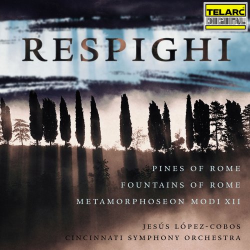 Jesús López-Cobos - Respighi: Pines of Rome, Fountains of Rome & Metamorphoseon modi XII (2000)