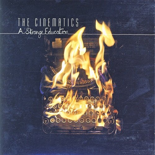 The Cinematics - A Strange Education (2007)