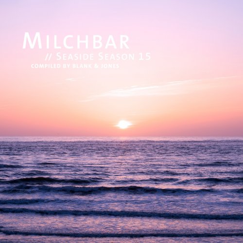 Blank & Jones - Milchbar - Seaside Season 15 (2023) [Hi-Res]