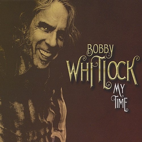 Bobby Whitlock - My Time (2009)