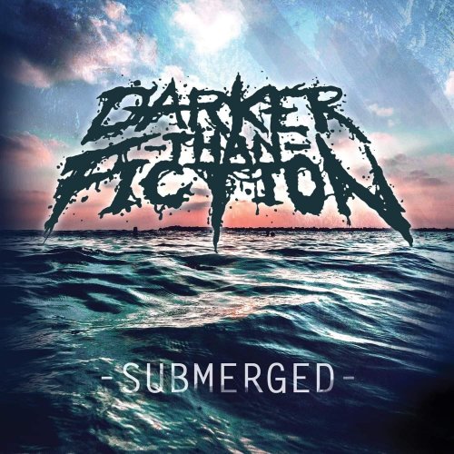 Darker Than Fiction - Submerged (2023)